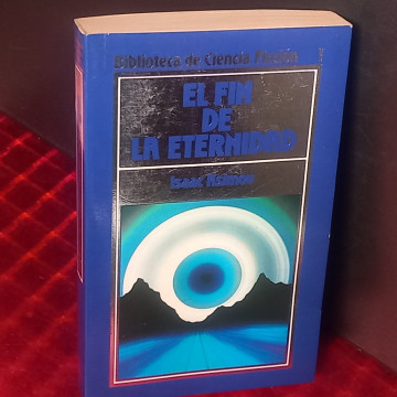 EL FIN DE LA ETERNIDAD, ISAAC ASIMOV.
