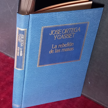 LA REBELIÓN DE LAS MASAS, JOSÉ ORTEGA Y GASSET.