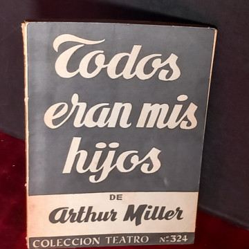 TODOS ERAN MIS HIJOS, ARTHUR MILLER.