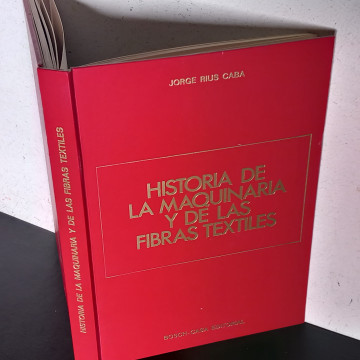 HISTORIA LA MAQUINARIA Y DE LAS FIBRAS TÉXTILES, JORGE RIUS CABA