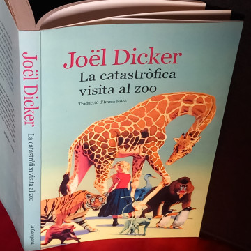 LA CATASTRÒFICA VISITA AL ZOO, JOËL DICKER (EN CATALÀ)
