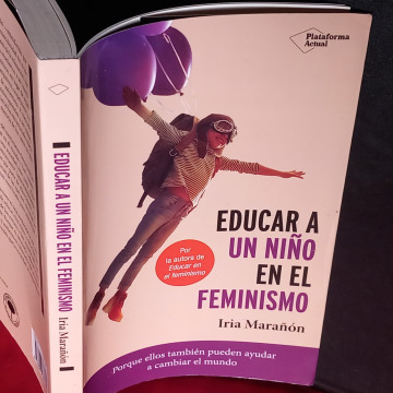 EDUCAR A UN NIÑO EN EL FEMINISMO, IRIA MARAÑÓN.