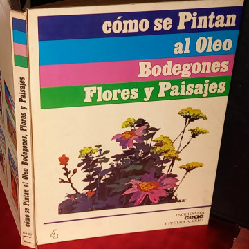 CÓMO SE PINTA AL ÓLEO BODEGONES, FLORES Y PAISAJES