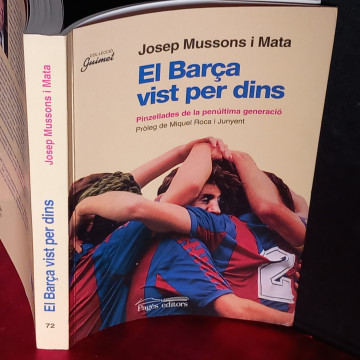 EL BARÇA VIST PER DINS, JOSEP MUSSONS I MATA.