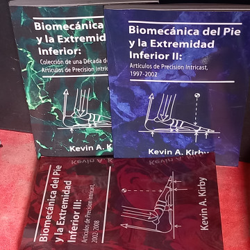 BIOMECÁNICA DEL PIE Y LA EXTREMIDAD INFEIRIOR, KEVIN A. KIRBY , I, II Y III.