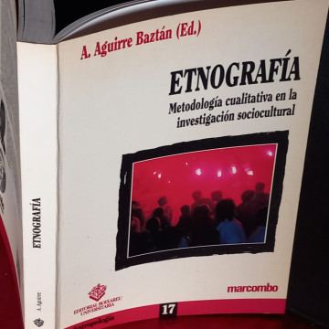 ETNOGRAFÍA, METOLOGÍA CUALITATIVA EN LA INVESTIGACIÓN SOCIOCULTURAL, A. AGUIRRE BAZTÁN.
