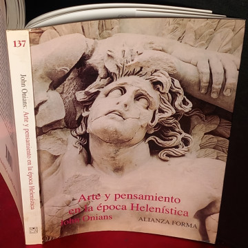 ARTE Y PENSAMIENTO EN LA ÉPOCA HELENÍSTICA, JOHN ONIANS.