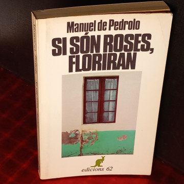 SI SÓN ROSES, FLORIRAN, MANUEL DE PEDROLO