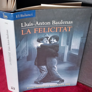LA FELICITAT, LLUÍS-ANTON BAULENAS.