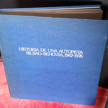 HISTORIA DE UNA AUTOPISTA BILBAO-BEHOVIA, 1967-1976.