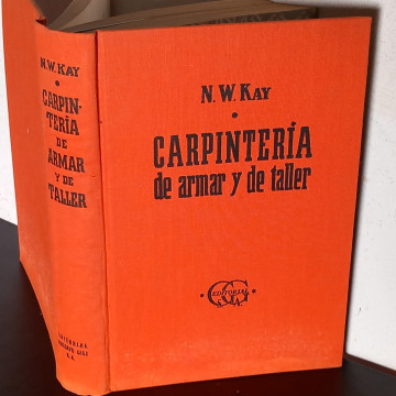 CARPINTERÍA DE ARMAR Y DE TALLER, N.W. KAY.