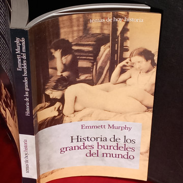 HISTORIA DE LOS GRANDES BURDELES DEL MUNDO, EMMETT MURPHY.