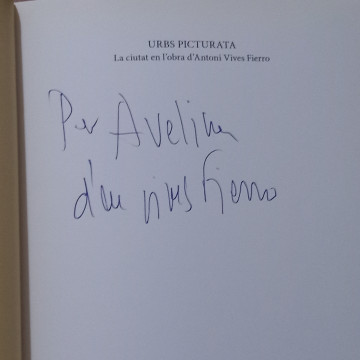 URBS PICTURATA, LA CIUTAT EN L'OBRA D'ANTONI VIVES FIERRO (signat)