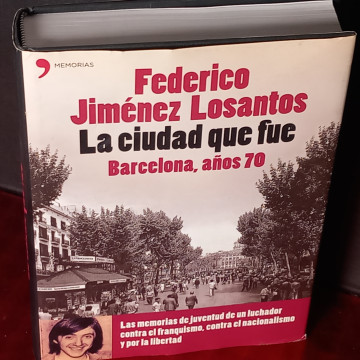 BARCELONA, AÑOS 70: LA CIUDAD QUÈ FUE, FEDERICO JIMÉNEZ LOSANTOS.