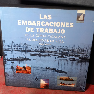 LAS EMBARCACIONES DE TRABAJO DE LA COSTA CATALANA AL DECLINAR LA VELA XIX-XX.