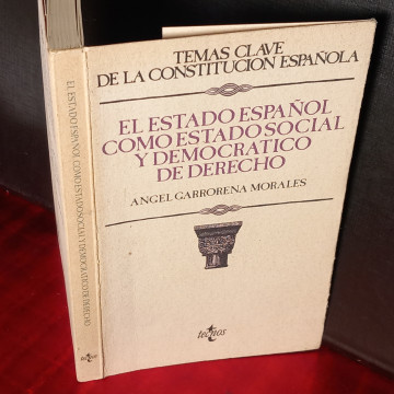 EL ESTADO ESPAÑOL COMO ESTADO SOCIAL Y DEMOCRÁTICO DE DERECHO, ÁNGEL GARRORENA MORALES.