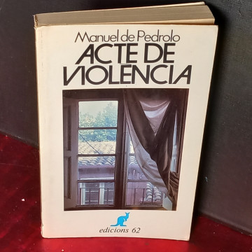 ACTE DE VIOLÈNCIA, MANUEL DE PEDROLO