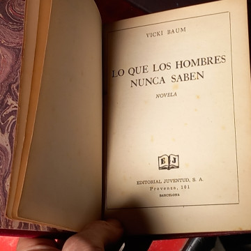 LO QUE LOS HOMBRES NUNCA SABEN, VICKI BAUM.