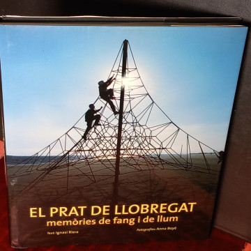 EL PRAT DE LLOBREGAT, MEMÒRIES DE FANG I DE LLUM, ISNASI RIERA, ANNA BOYÉ.