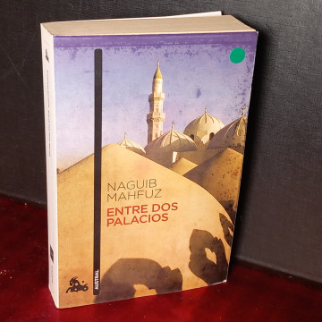 ENTRE DOS PALACIOS, NAGUIB MAHFUZ.