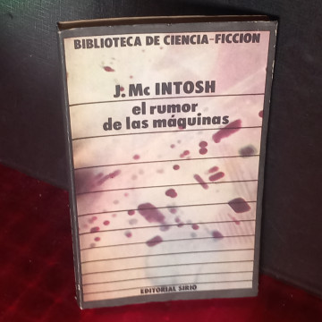 EL RUMOR Y LAS MÁQUINAS, J.MC INTOSH.