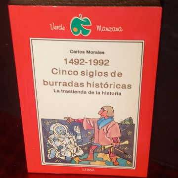 1492-1992 cinco siglos de burradas históricas, Carlos Morales.