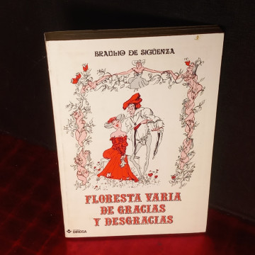 FLORESTA VARIA DE GRACIAS Y DESGRACIAS, BRAULIO DE SIGÜENZA