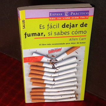 ES FÁCIL DEJAR DE FUMAR SI SABE CÓMO, ALLEN CARR.
