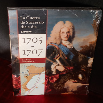 LA GUERRA DE SUCCESSIÓ DIA A DIA 1705 - 1707 (NOU)