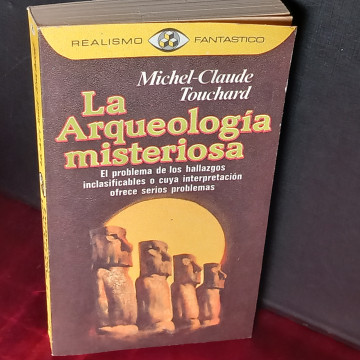 LA ARQUEOLOGÍA MISTERIOSA, MICHEL-CLAUDE TOUCHARD.