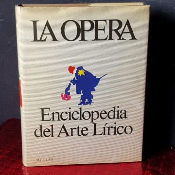 La ópera enciclopedia del arte lírico, Aguilar 1980.