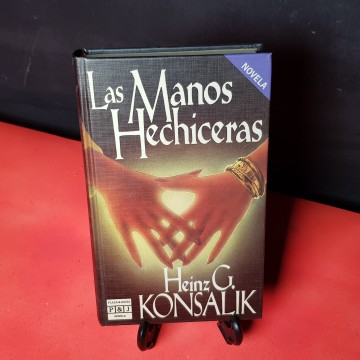 Las manos Hechiceras, de Heinz G konsalik